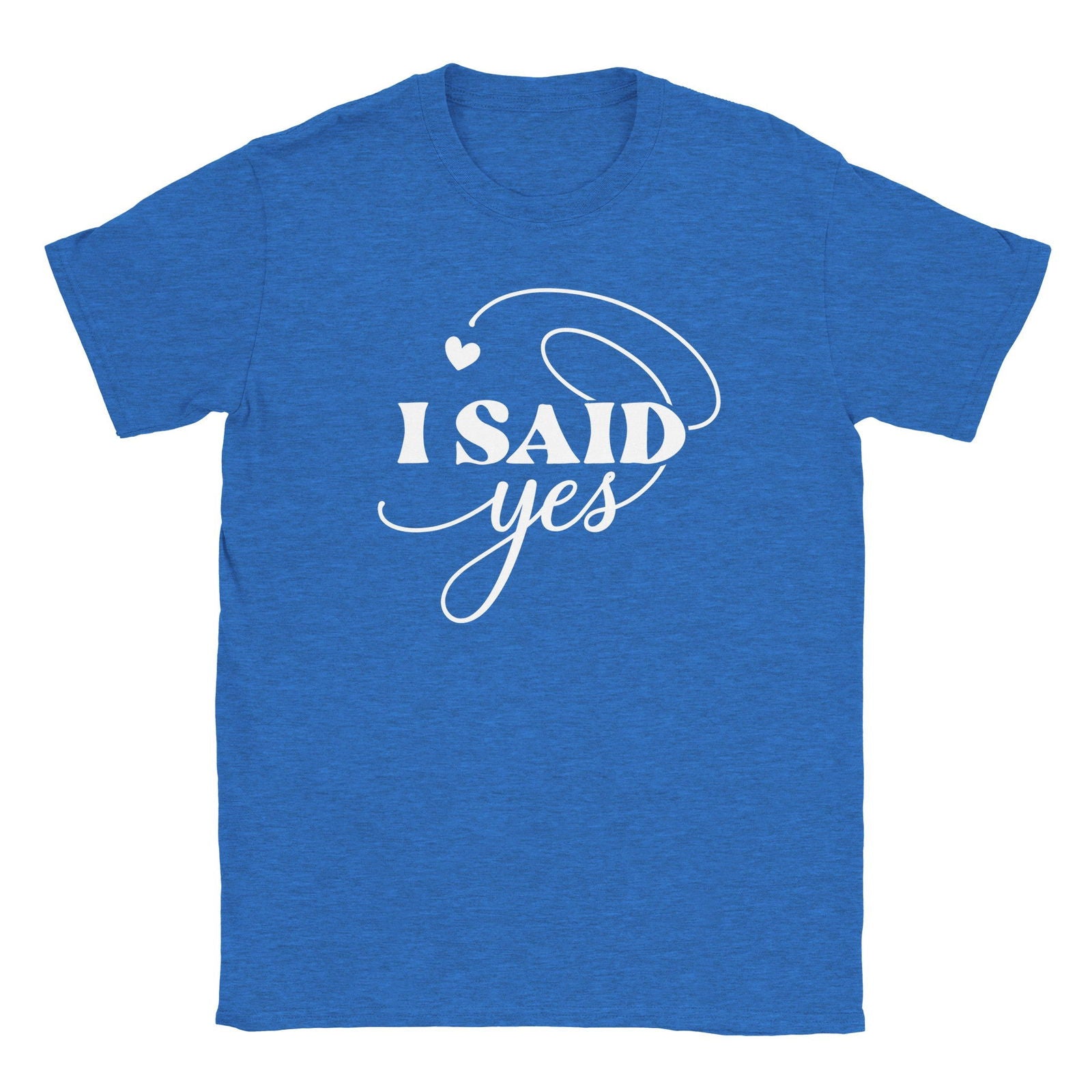 I Said YES | T-Shirt Unisex - Tshirt-Fabriek.nl