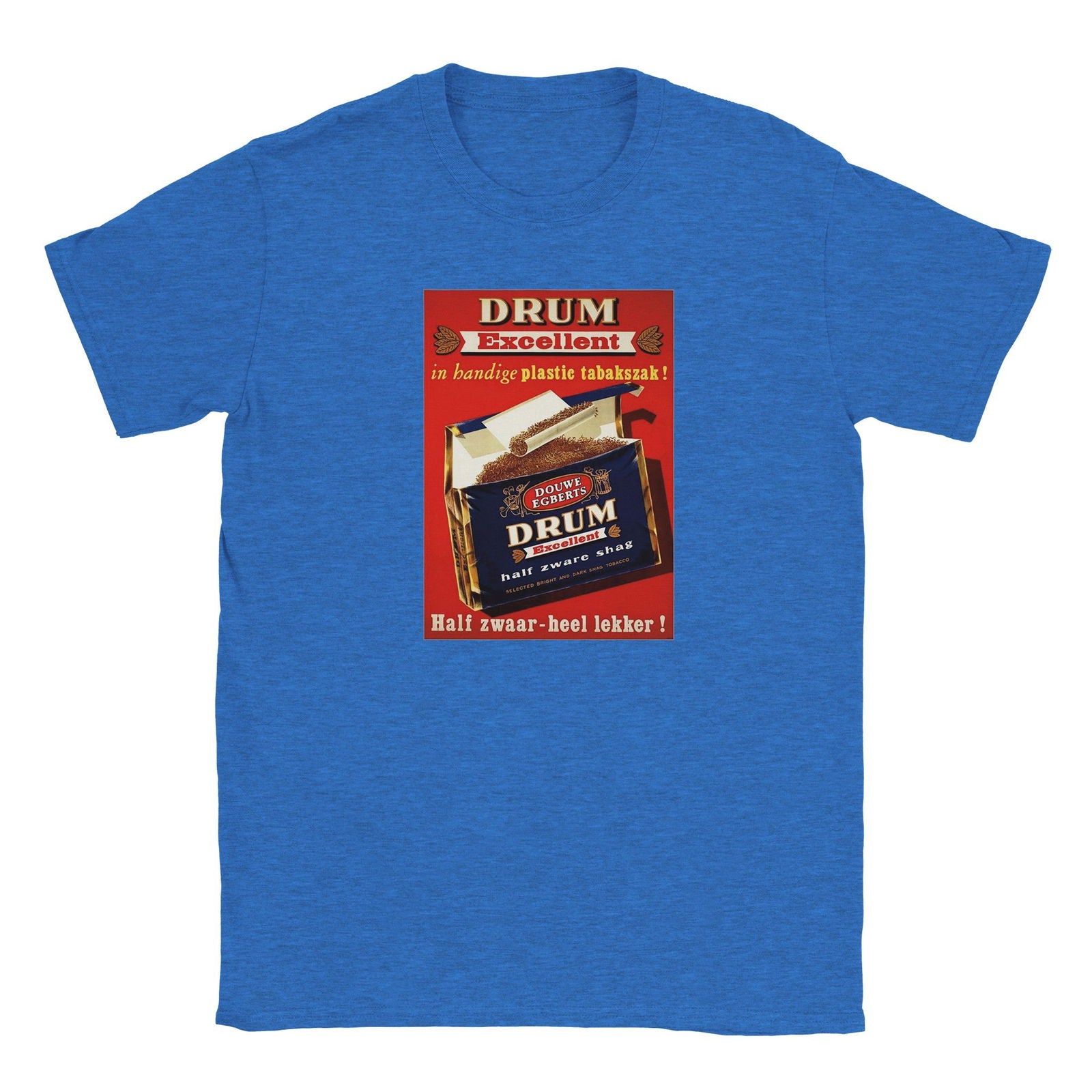 Tabak Drum Excellent | T-shirt Unisex - Tshirt-Fabriek.nl