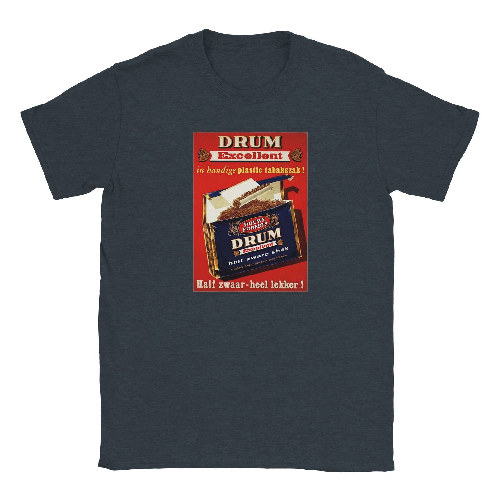 Tabak Drum Excellent | T-shirt Unisex - Tshirt-Fabriek.nl