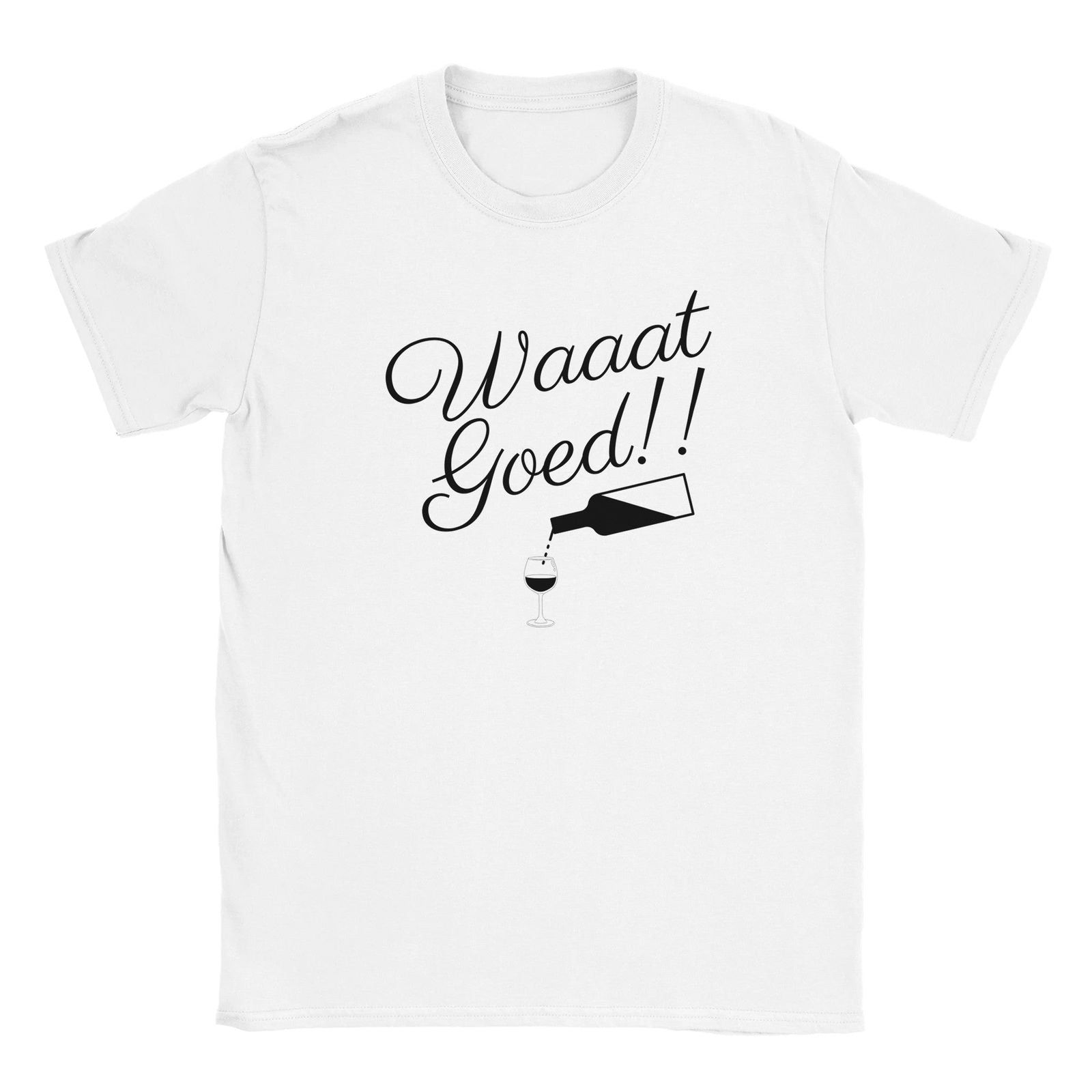 Waaat Goed!! | T-shirt Unisex - Tshirt-Fabriek.nl