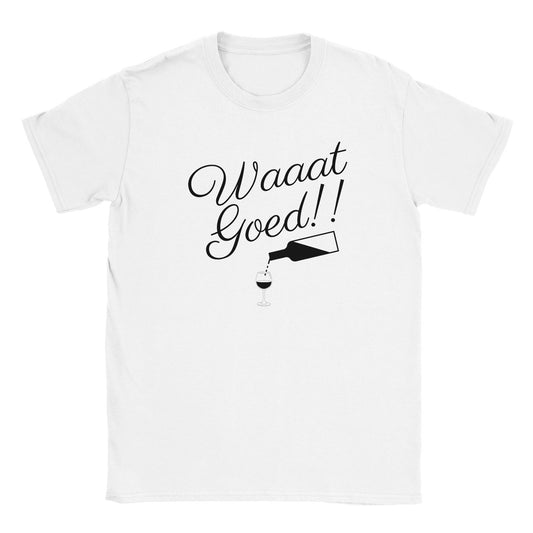 Waaat Goed!! | T-shirt Unisex - Tshirt-Fabriek.nl