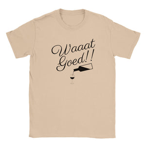 Waaat Goed!! | T-shirt Unisex - Tshirt-Fabriek.nl