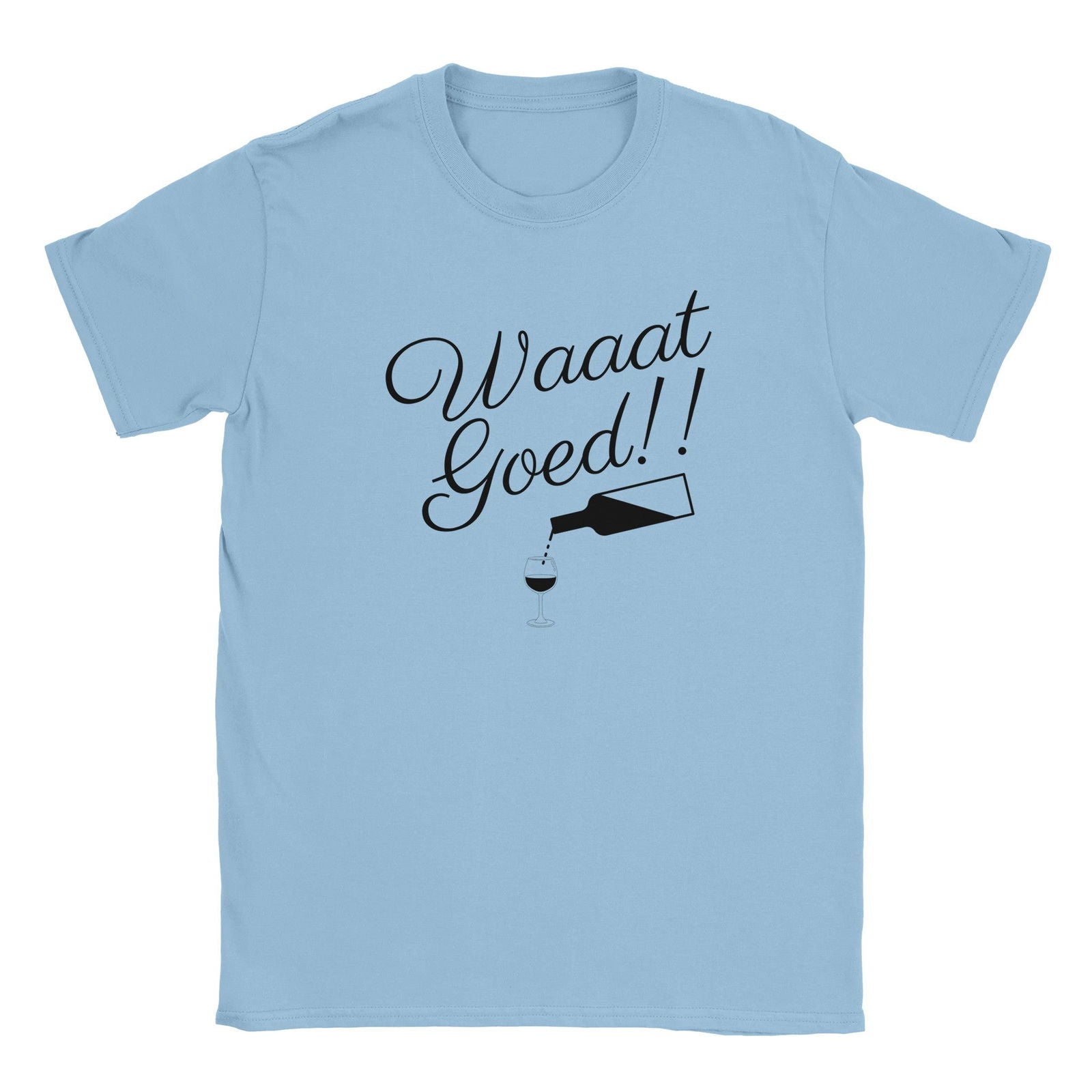 Waaat Goed!! | T-shirt Unisex - Tshirt-Fabriek.nl