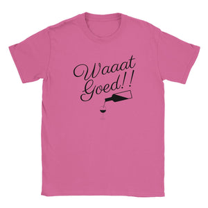 Waaat Goed!! | T-shirt Unisex - Tshirt-Fabriek.nl