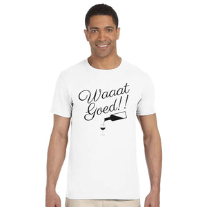 Waaat Goed!! | T-shirt Unisex - Tshirt-Fabriek.nl