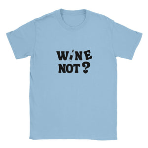 Wine not? | T-shirt Unisex - Tshirt-Fabriek.nl